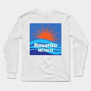 Rosarito MEXICO Long Sleeve T-Shirt